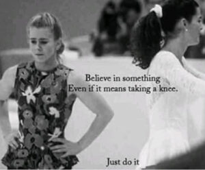 Kaepernick ad parody: Tonya Harding with the text: "Believe in something. Even if it means taking a knee."